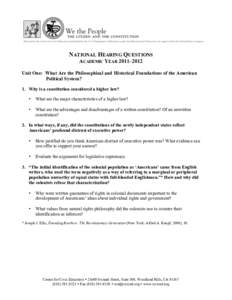 NATIONAL HEARING QUESTIONS ACADEMIC YEAR 2011–2012 Unit One: What Are the Philosophical and Historical Foundations of the American Political System? 1. Why is a constitution considered a higher law? •