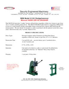 Security Engineered Machinery WESTBORO, MA, () * WASHINGTON, DC * SACRAMENTO, CA * SAVANNAH, GA * PHOENIX, AZ SEM Model 0100 Sledgehammer Manual H