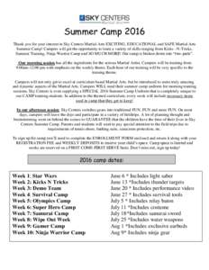Summer Camp 2016 Thank you for your interest in Sky Centers Martial Arts EXCITING, EDUCATIONAL and SAFE Martial Arts Summer Camp! Campers will get the opportunity to learn a variety of skills ranging from Kicks –N-Tric
