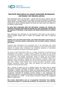 !  How Earth observations can support sustainable development and disaster risk reduction policies Earth observations (EOs) and information - derived both from space, airborne, land and marine networks - play an essentia