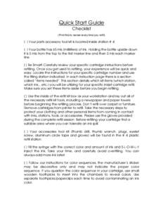 Quick Start Guide Checklist (Print this to review every time you refill) [ ] Your parts accessory tool kit is located inside station # Your bottle has 65 mls (milliliters) of ink. Holding the bottle upside down