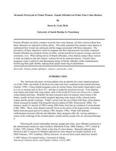 Dramatic Portrayals of Violent Women: Female Offenders on Prime Time Crime Dramas By Dawn K. Cecil, Ph.D. University of South Florida, St. Petersburg  Female offenders are fairly common on prime time crime dramas, yet li