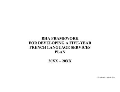 RHA FRAMEWORK FOR DEVELOPING A FIVE-YEAR FRENCH LANGUAGE SERVICES PLAN 20XX – 20XX