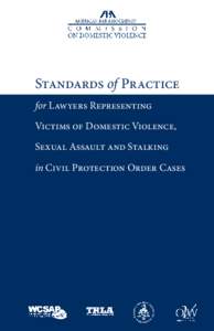 Standards of Practice for Lawyers Representing Victims of Domestic Violence, Sexual Assault and Stalking in Civil Protection Order Cases