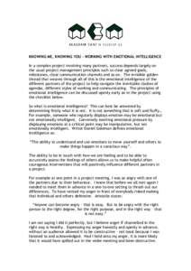 KNOWING ME, KNOWING YOU - WORKING WITH EMOTIONAL INTELLIGENCE In a complex project involving many partners, success depends largely on the usual project management principles such as clear agreed goals, milestones, clear