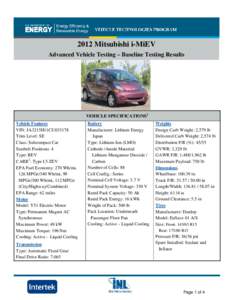 2012 Mitsubishi i-MiEV Advanced Vehicle Testing – Baseline Testing Results VEHICLE SPECIFICATIONS1 Vehicle Features VIN: JA3215H11CU033178