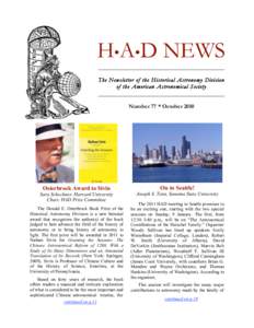 H•A•D NEWS _______________________________________ The Newsletter of the Historical Astronomy Division of the American Astronomical Society _______________________________________ Number 77 * October 2010