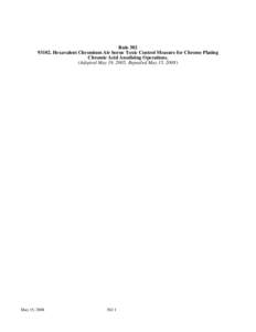 Rule[removed]Hexavalent Chromium Air borne Toxic Control Measure for Chrome Plating Chromic Acid Anodizing Operations. (Adopted May 19, 2005, Repealed May 15, [removed]May 15, 2008