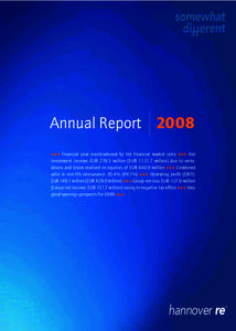 Annual Report 2008 +++ Financial year overshadowed by the financial market crisis +++ Net investment income: EUR[removed]million (EUR 1,121.7 million) due to writedowns and losses realised on equities of EUR[removed]million 