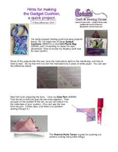Hints for making the Gadget Cushion, a quick project. © Erica BroeckerI’ve really enjoyed making quick and easy projects