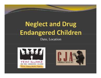 Microsoft PowerPoint - Neglect and Drug Endangered Children [Compatibility Mode]