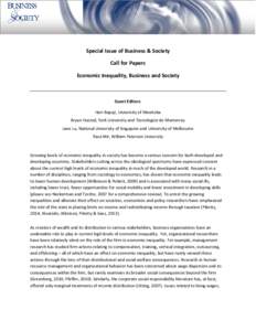 Special Issue of Business & Society Call for Papers Economic Inequality, Business and Society Guest Editors: Hari Bapuji, University of Manitoba