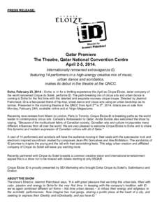 PRESS RELEASE:  Qatar Premiere The Theatre, Qatar National Convention Centre April 2-5, 2014. Internationally renowned extravaganza iD,