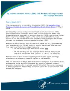 Special Enrollment Period (SEP) and Hardship Exemptions for AmeriCorps Members Posted May 6, 2014 This is an explanation of information provided by CMS in the Special Enrollment Periods and Hardship Exemptions for Person