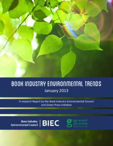 Book Industry Environmental Trends January 2013 A research Report by the Book Industry Environmental Council and Green Press Initiative  Introduction and Executive Summary