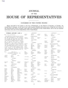 JOURNAL OF THE HOUSE OF REPRESENTATIVES CONGRESS OF THE UNITED STATES Begun and held at the Capitol, in the City of Washington, in the District of Columbia, on Tuesday, the