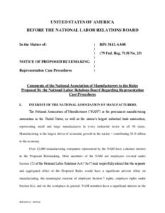 UNITED STATES OF AMERICA BEFORE THE NATIONAL LABOR RELATIONS BOARD In the Matter of: NOTICE OF PROPOSED RULEMAKING Representation Case Procedures