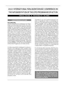 2002 INTERNATIONAL PARLIAMENTARIANS’ CONFERENCE ON THE IMPLEMENTATION OF THE ICPD PROGRAMME OF ACTION Ottawa, Canada ● CONFERENCE OUTLINE BACKGROUND