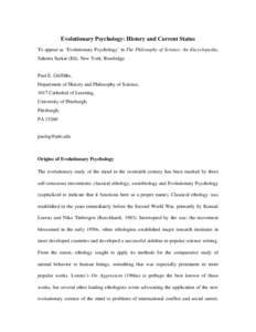 Evolutionary Psychology: History and Current Status To appear as ‘Evolutionary Psychology’ in The Philosophy of Science: An Encyclopedia, Sahotra Sarkar (Ed), New York: Routledge. Paul E. Griffiths, Department of His