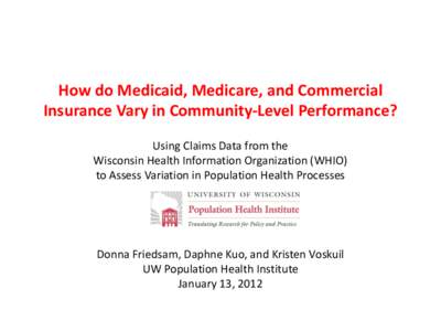 How do Medicaid, Medicare, and Commercial Insurance Vary in Community-Level Performance? Using Claims Data from the Wisconsin Health Information Organization (WHIO) to Assess Variation in Population Health Processes
