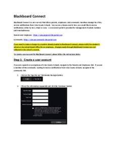 Blackboard Connect Blackboard Connect is a new service that allows parents, employees, and community members manage how they receive notifications from Wise County Schools. You can now choose exactly how you would like t