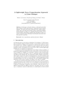 A Lightweight Story-Comprehension Approach to Game Dialogue Robert van Leeuwen, Yun-Gyung Cheong, and Mark J. Nelson Center for Computer Games Research ITU Copenhagen Copenhagen, Denmark