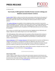 PRESS RELEASE 16 February 2012 New Faculty of 1000 application identifies the best research in Biology and Medicine covered in Elsevier’s SciVerse Faculty ofF1000), an online service that selects and evaluates a