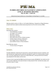 FLORIDA RECORDS MANAGEMENT ASSOCIATION ANNUAL BUSINESS MEETING May 24, 2012 – 11:00 AM Held at the Annual Conference in Cocoa Beach, Florida, May 22 – 25, [removed]CALL TO ORDER