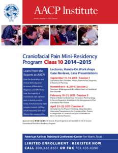 AACP Institute Gerald J. Murphy, BS, DDS | Director Craniofacial Pain Mini-Residency Program Class[removed]–2015 Learn From the