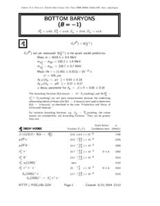 Citation: K.A. Olive et al. (Particle Data Group), Chin. Phys. C38, URL: http://pdg.lbl.gov)  BOTTOM BARYONS (B = −1) − Λ0b = u d b, Ξ 0b = u s b, Ξ −