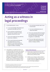 You can find the latest version of this guidance on our website at www.gmc-uk.org/guidance. Published 25 March 2013 | Comes into effect 22 April[removed]Acting as a witness in