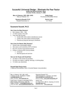 Successful Universal Design: Eliminate the Fear Factor NAHB International Builders’ Show Orlando, Florida, January 11, 2006 Mary Jo Peterson, CKD, CBD, CAPS Mary Jo Peterson, Inc.