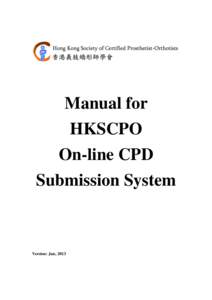 Manual for HKSCPO On-line CPD Submission System  Version: Jan, 2013