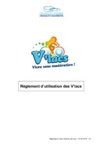 Règlement d’utilisation des V’lacs  Règlement V’lacs Stations des lacs –  1- Objet du service V’lacs est un service de location de vélos mis en place par la Communauté