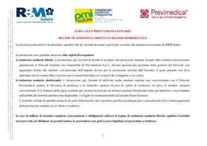 Il presente documento è di proprietà esclusiva di RBM Salute S.p.A. e Previmedical S.p.A., che ne detengono tutti i diritti di riproduzione, diffusione, distribuzione e alienazione, nonché ogni ulteriore diritto indiv