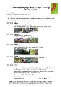 Sedmo srečanje športnih centrov Slovenije Solkan, petek, 13. junij 2014 Organizatorja Zavod za šport Nova Gorica in ProAktiv SPORT d.o.o. Program je del strokovnega usposabljanja s predstavitvijo in ogledi kajakaškeg