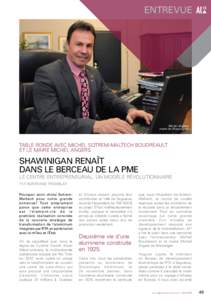 ENTREVUE  Michel Angers, maire de Shawinigan.  TABLE RONDE AVEC MICHEL SOTREM-MALTECH BOUDREAULT
