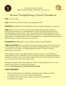 The Indigenous Language Institute & Miromaa Aboriginal Language and Technology Centre co-present Miromaa Training Workshop in Santa Fe, New Mexico! DATES: June 23-25, 2014 PLACE: Hotel Santa Fe, 1501 Paseo de Peralta, Sa