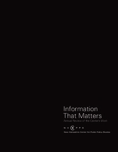 Information That Matters Annual Review of the Center’s Work  How We Inform,