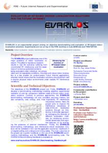 FIRE – Future Internet Research and Experimentation  EVALUATION OF RF-BASED INDOOR LOCALIZATION SOLUTIONS FOR THE FUTURE INTERNET  EVARILOS is an experimental project aiming on objective benchmarking and evaluation of 