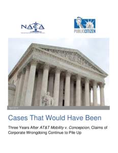 April[removed]Cases That Would Have Been Three Years After AT&T Mobility v. Concepcion, Claims of Corporate Wrongdoing Continue to Pile Up