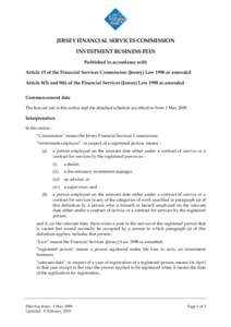 JERSEY FINANCIAL SERVICES COMMISSION INVESTMENT BUSINESS FEES Published in accordance with Article 15 of the Financial Services Commission (Jersey) Law 1998 as amended Article 8(3) and 9(6) of the Financial Services (Jer