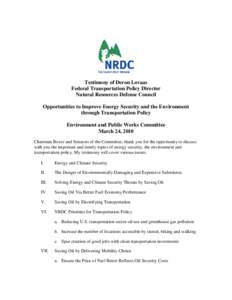 Testimony of Deron Lovaas Federal Transportation Policy Director Natural Resources Defense Council Opportunities to Improve Energy Security and the Environment through Transportation Policy Environment and Public Works C