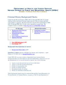 Criminal History Background Checks Under Nevada Revised Statutes (NRS[removed]through NRS[removed], people who have been convicted of certain crimes may not work at certain long term care facilities or agencies. The disc