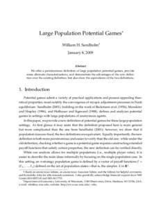 Large Population Potential Games∗ William H. Sandholm† January 8, 2009 Abstract We offer a parsimonious definition of large population potential games, provide