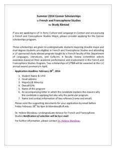 Summer 2014 Conner Scholarships in French and Francophone Studies for Study Abroad If you are applying to UF in Paris: Culture and Language in Context and are pursuing a French and Francophone Studies Major, please consi