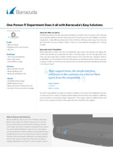 One-Person IT Department Does it all with Barracuda’s Easy Solutions  Profile •	Mills Law Library •	Headquartered in San Francisco •	100 users