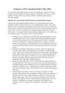 Response to APAC Standards Draft 2 (May, 2014) As an academic in Psychology at the University of New England, I would like to provide feedback on the draft APAC accreditation standards. This feedback will first cover wha