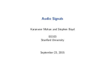 Audio Signals Karanveer Mohan and Stephen Boyd EE103 Stanford University  September 23, 2015