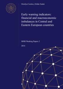 Orsolya Csortos, Zoltán Szalai  Early warning indicators: financial and macroeconomic imbalances in Central and Eastern European countries